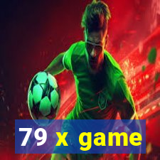 79 x game